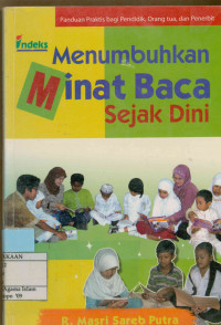 Image of Menumbuhkan minat baca sejak dini : Panduan praktis bagi pendidik,orang tua dan penerbit