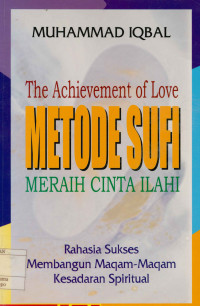Image of The Achievement Of Love Metode Sufi Meraih Cinta Ilahi : Rahasia sukses membangun maqam-maqam kesadaran spiritual