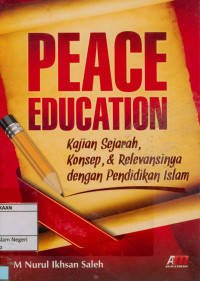 Image of Peace Education : Kajian Sejarah, Konsep, & Relevansinya dengan Pendidikan Islam