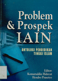 Image of Problem Dan Prospek IAIN : Antologi Pendidikan Tinggi Islam