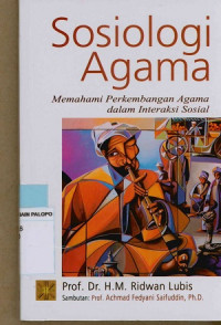Image of Sosiologi Agama :Memahami perkembangan agama dalam interaksi sosial