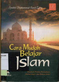 Image of Cara Mudah Belajar Islam : Panduan Praktis Memahami Rukun Islan Dan Rukun Iman