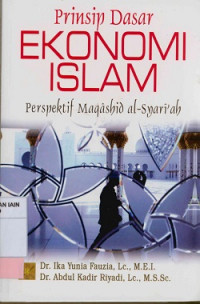 Image of Prinsip dasar ekonomi Islam : Perspektif maqadshid al-Syari'ah