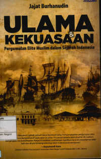 Image of Ulama dan kekuasaan : Pergumulan elite muslim dalam sejarah Indonesia