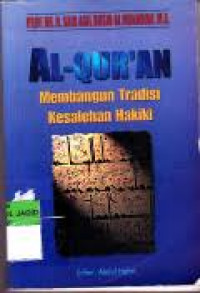 Image of Al-Qur'an  : membangun tradisi kesalehan hakiki