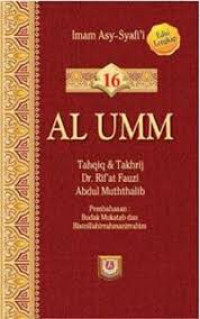 Image of AL UMM ; Tahqiq & Takhrij Dr. Rif'at Fauzi Abdul Muththalib Buku 16