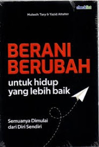 Image of Berani Berubah Untuk Hidup Lebih Baik