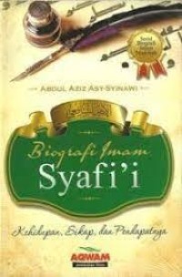 Image of Biografi Imam Syafi'i ; Kehidupan, Sikap, dan Pendapatnya