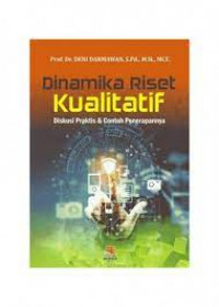 Image of Dinamika Riset Kualitatif; Diskusi Praktis & Contoh Penerapannya