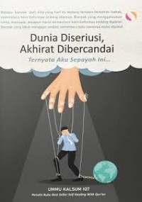 Image of Dunia Di seriusi, Akhirat di bercandai