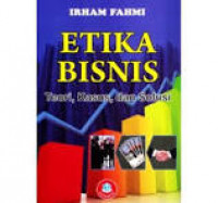 Image of Etika Bisnis; Teori, Kasus, dan Solusi