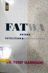 Image of Fatwa : Antara Ketelitian Dan Kecerobohan