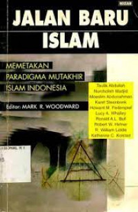 Image of Jalan Baru Islam : Memetakan Paradigma Mutakhir Islam Indonesia