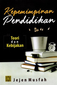 Image of Kepemimpinan Pendidikan: Teori dan Kebijakan