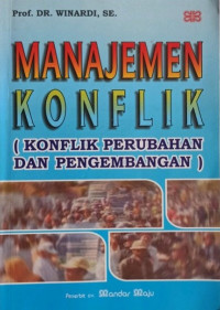 Image of Manajemen konflik : ( Konflik perubahan dan pengembangan