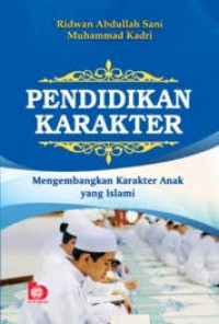 Image of Pendidikan Karakter; Mengembangkan Karakter Anak yang Islami