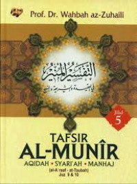 Image of Tafsir Al-Munir Aqidah; Syari'ah; Manhaj  ( Al-a'raaf - at- taubah Juz 9 & 10 ) Jilid 5