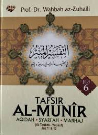 Image of Tafsir Al-Munir Aqidah; Syari'ah; Manhaj  ( At-Taubah - Yuusuf Juz 11 & 12 ) Jilid 6