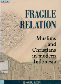 Image of Fragile relation : Muslims and christians in modern Indonesia