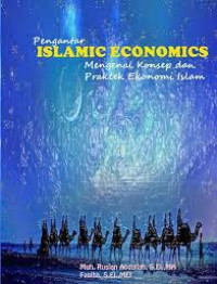 Image of Pengantar Islamic economics mengenal konsep dan praktek ekonomi Islam